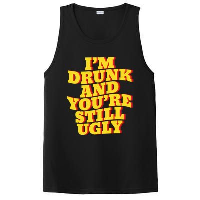 I'm Drunk And You're Still Ugly Drunk Jokes Alcohol Party Gift PosiCharge Competitor Tank