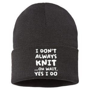 I Dont Always Knit Funny Knitting Sustainable Knit Beanie