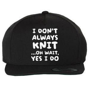 I Dont Always Knit Funny Knitting Wool Snapback Cap