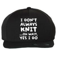 I Dont Always Knit Funny Knitting Wool Snapback Cap