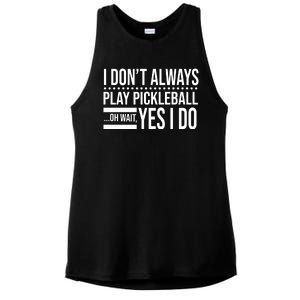 I Don't Always Play Pickleball Funny Ladies PosiCharge Tri-Blend Wicking Tank