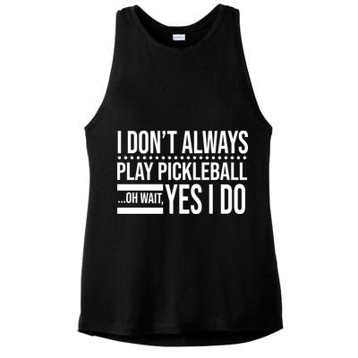I Don't Always Play Pickleball Funny Ladies PosiCharge Tri-Blend Wicking Tank