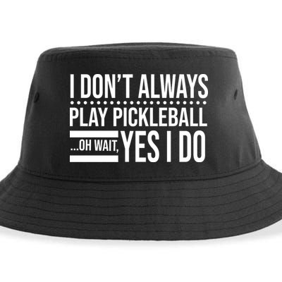 I Don't Always Play Pickleball Funny Sustainable Bucket Hat