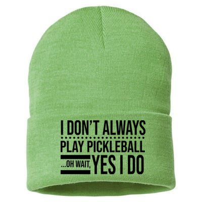 I Don't Always Play Pickleball Funny Sustainable Knit Beanie