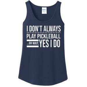 I Don't Always Play Pickleball Funny Ladies Essential Tank