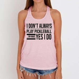 I Don't Always Play Pickleball Funny Women's Knotted Racerback Tank