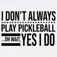 I Don't Always Play Pickleball Funny Garment-Dyed Sweatshirt