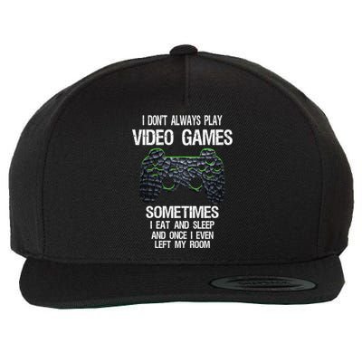 I DonT Always Play Video Games Funny Gamer Ns Funny Gift Wool Snapback Cap