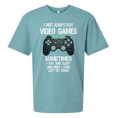 I DonT Always Play Video Games Funny Gamer Ns Funny Gift Sueded Cloud Jersey T-Shirt