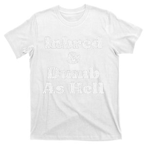 Inbred & Dumb As Hell Funny Sarcastic Saying Joke  T-Shirt