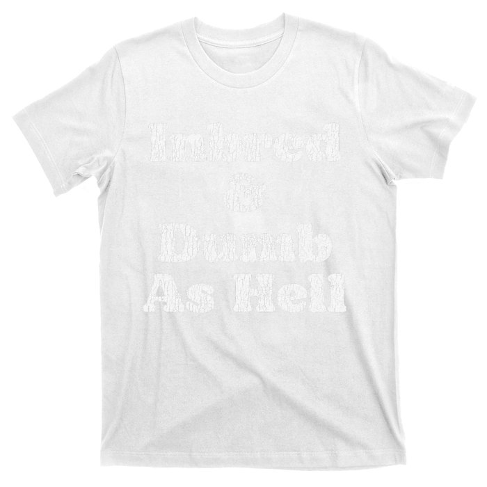 Inbred & Dumb As Hell Funny Sarcastic Saying Joke  T-Shirt