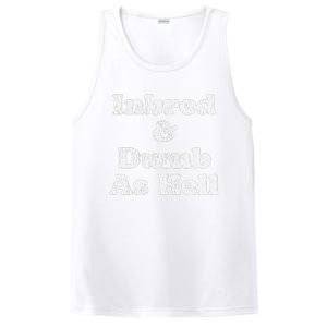 Inbred & Dumb As Hell Funny Sarcastic Saying Joke  PosiCharge Competitor Tank