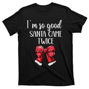 I Deliver All Night Long IM So Good Santa Came Twice Gift T-Shirt