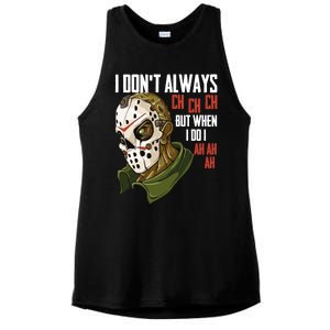 I Dont Always Ch Ch Ch Lazy Halloween Costume Horror Movie Cool Gift Ladies PosiCharge Tri-Blend Wicking Tank