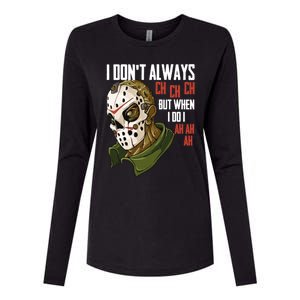 I Dont Always Ch Ch Ch Lazy Halloween Costume Horror Movie Cool Gift Womens Cotton Relaxed Long Sleeve T-Shirt