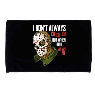 I Dont Always Ch Ch Ch Lazy Halloween Costume Horror Movie Cool Gift Microfiber Hand Towel