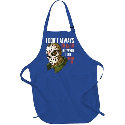 I Dont Always Ch Ch Ch Lazy Halloween Costume Horror Movie Cool Gift Full-Length Apron With Pockets