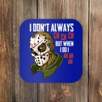 I Dont Always Ch Ch Ch Lazy Halloween Costume Horror Movie Cool Gift Coaster