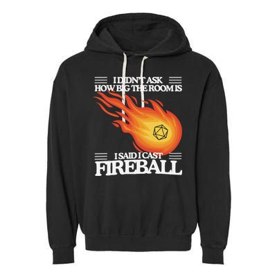 I Didnt Ask How Big The Room Is F.I.R.E.B.A.L.L Garment-Dyed Fleece Hoodie