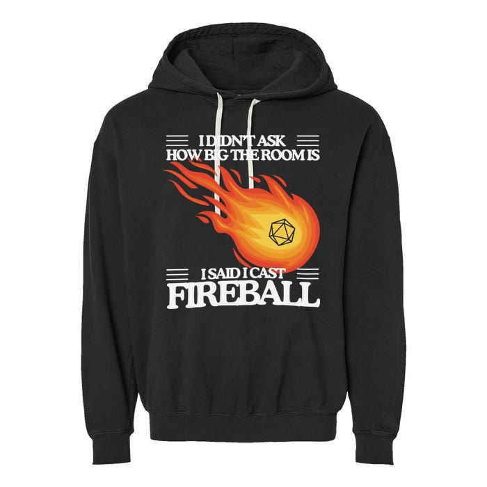 I Didnt Ask How Big The Room Is F.I.R.E.B.A.L.L Garment-Dyed Fleece Hoodie