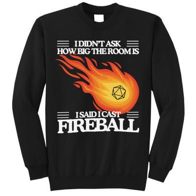 I Didnt Ask How Big The Room Is F.I.R.E.B.A.L.L Sweatshirt