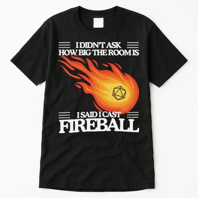 I Didnt Ask How Big The Room Is F.I.R.E.B.A.L.L Tall T-Shirt