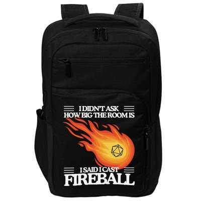 I Didnt Ask How Big The Room Is F.I.R.E.B.A.L.L Impact Tech Backpack