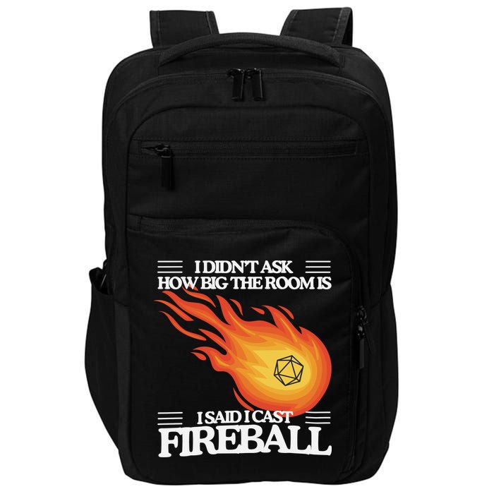 I Didnt Ask How Big The Room Is F.I.R.E.B.A.L.L Impact Tech Backpack