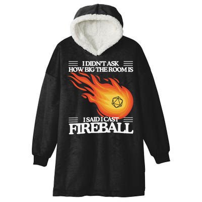 I Didnt Ask How Big The Room Is F.I.R.E.B.A.L.L Hooded Wearable Blanket