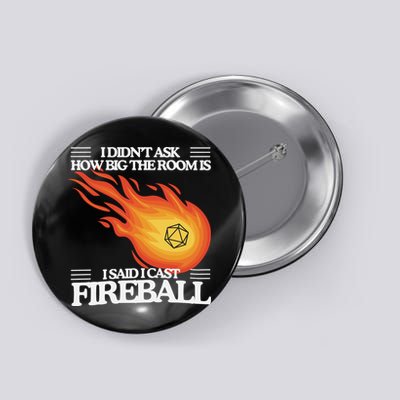 I Didnt Ask How Big The Room Is F.I.R.E.B.A.L.L Button