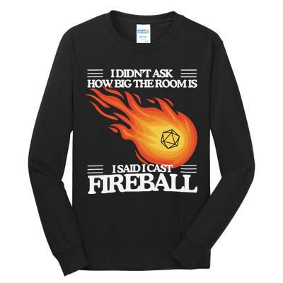 I Didnt Ask How Big The Room Is F.I.R.E.B.A.L.L Tall Long Sleeve T-Shirt