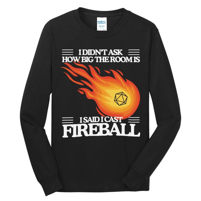 I Didnt Ask How Big The Room Is F.I.R.E.B.A.L.L Tall Long Sleeve T-Shirt
