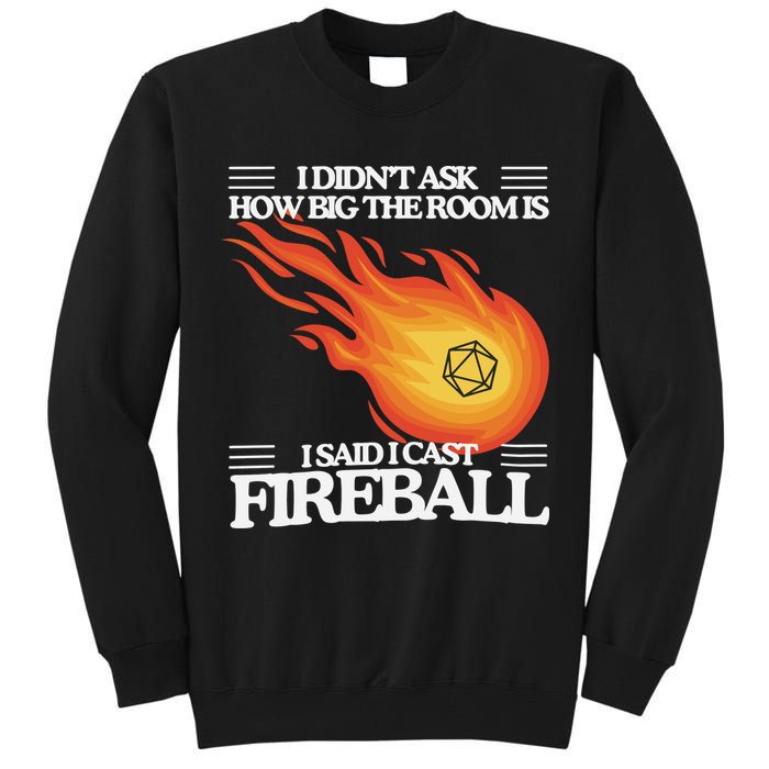 I Didnt Ask How Big The Room Is F.I.R.E.B.A.L.L Tall Sweatshirt