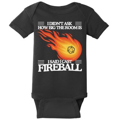 I Didnt Ask How Big The Room Is F.I.R.E.B.A.L.L Baby Bodysuit
