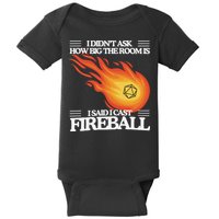 I Didnt Ask How Big The Room Is F.I.R.E.B.A.L.L Baby Bodysuit