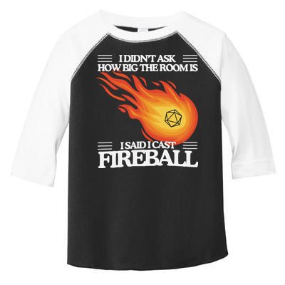 I Didnt Ask How Big The Room Is F.I.R.E.B.A.L.L Toddler Fine Jersey T-Shirt