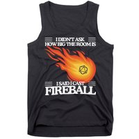 I Didnt Ask How Big The Room Is F.I.R.E.B.A.L.L Tank Top