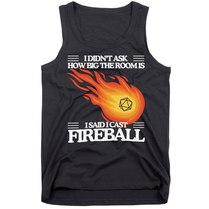 I Didnt Ask How Big The Room Is F.I.R.E.B.A.L.L Tank Top