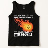 I Didnt Ask How Big The Room Is F.I.R.E.B.A.L.L Tank Top