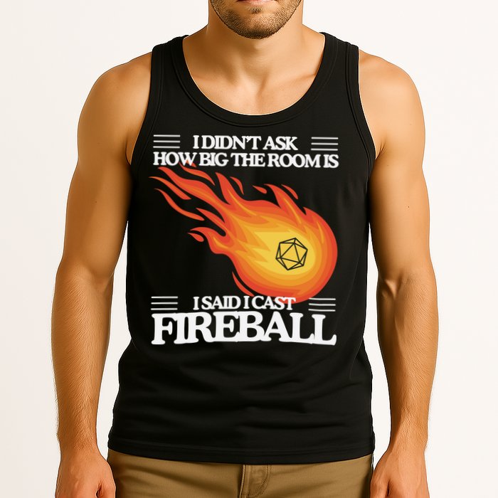I Didnt Ask How Big The Room Is F.I.R.E.B.A.L.L Tank Top