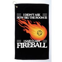I Didnt Ask How Big The Room Is F.I.R.E.B.A.L.L Golf Towel