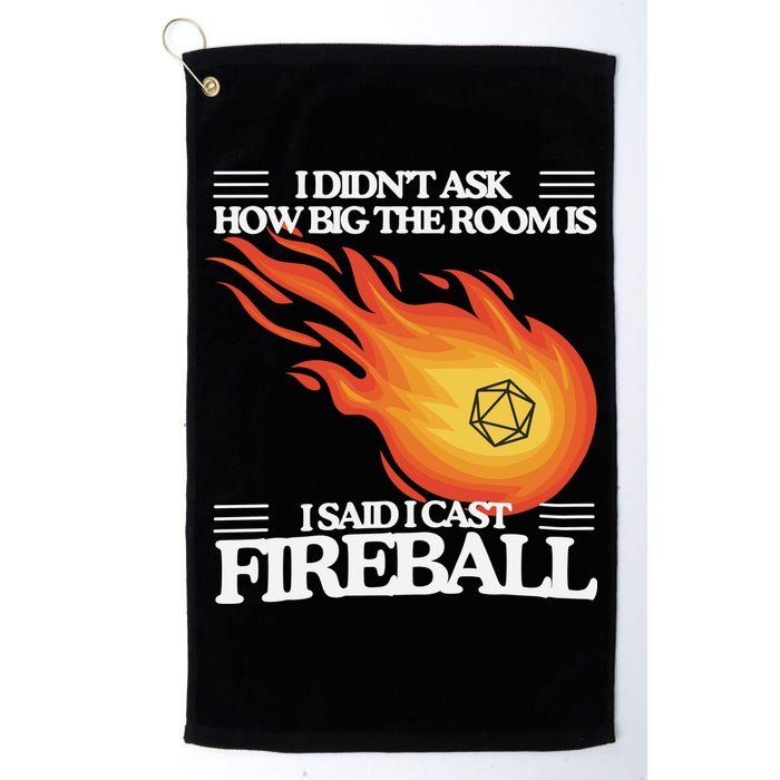 I Didnt Ask How Big The Room Is F.I.R.E.B.A.L.L Golf Towel