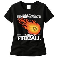 I Didnt Ask How Big The Room Is F.I.R.E.B.A.L.L Womens T-Shirt