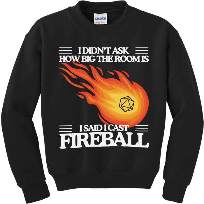 I Didnt Ask How Big The Room Is F.I.R.E.B.A.L.L Kids Sweatshirt