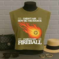 I Didnt Ask How Big The Room Is F.I.R.E.B.A.L.L Garment-Dyed Women's Muscle Tee
