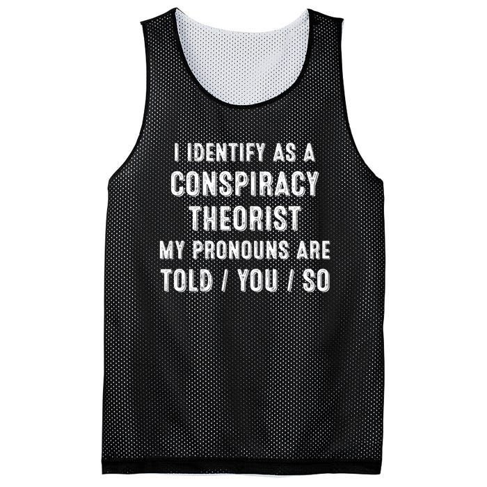 I Dentify As A Conspiracy Theorist My Prounouns Are Told / You / So Funny Mesh Reversible Basketball Jersey Tank