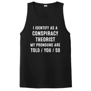 I Dentify As A Conspiracy Theorist My Prounouns Are Told / You / So Funny PosiCharge Competitor Tank