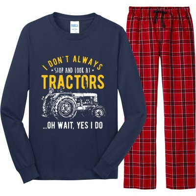 I Dont Always Stop Look At Tractors Tractor Long Sleeve Pajama Set