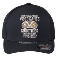 I Dont Alwasy Play Video Games Gaming Humor Funny Gamer Flexfit Unipanel Trucker Cap