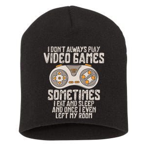 I Dont Alwasy Play Video Games Gaming Humor Funny Gamer Short Acrylic Beanie